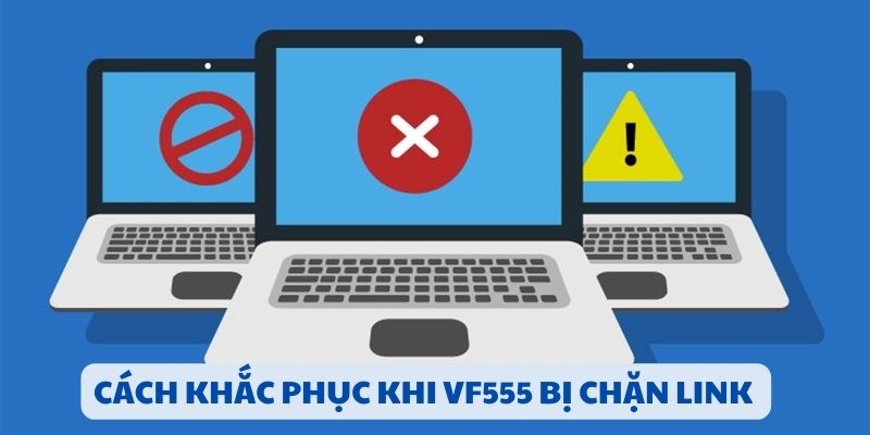 Cách khắc phục khi hệ thống bị chặn truy cập 