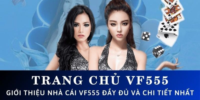 Giới thiệu trang cá cược uy tín VF555 