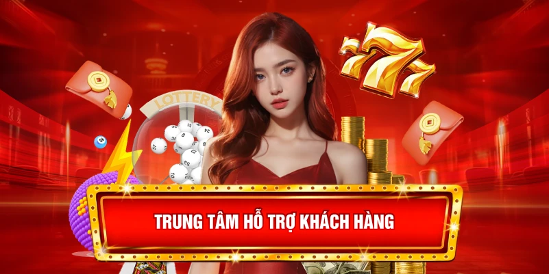 Trung tâm hỗ trợ khách hàng