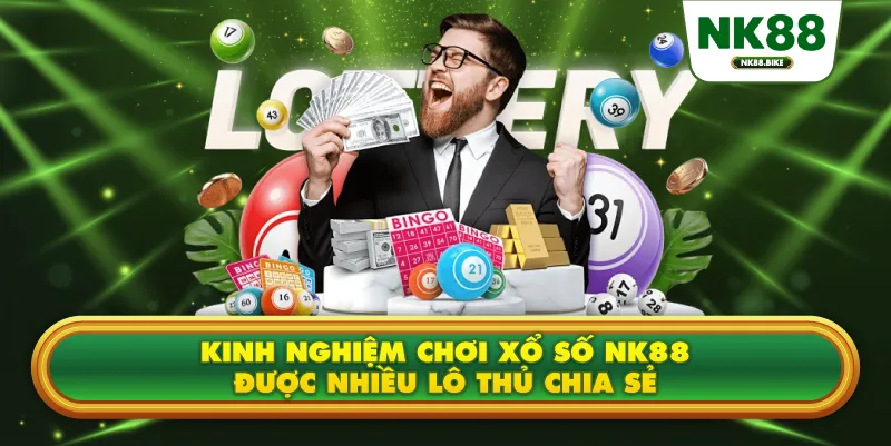 Xổ Số NK88 – Mở Khóa Cơ Hội Chạm Tay Giải Độc Đắc Mỗi Ngày 3 Kinh nghiệm chơi xổ số NK88 được nhiều lô thủ chia sẻ