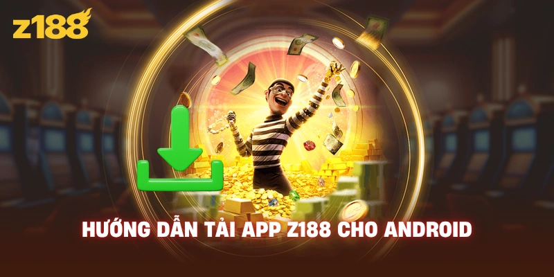Hướng dẫn tải app Z188 cho Android
